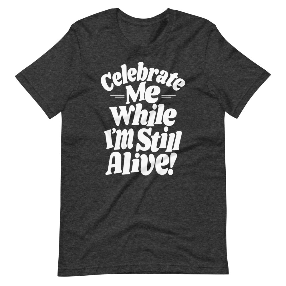 Celebrate Me While I'm Still Alive Men’s T-shirt - Retro Black