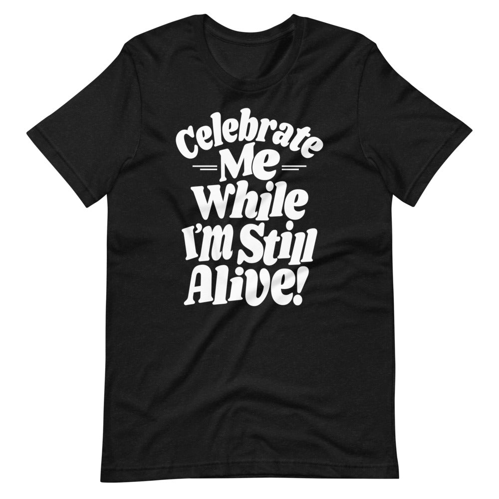 Celebrate Me While I'm Still Alive Men’s T-shirt - Retro Black