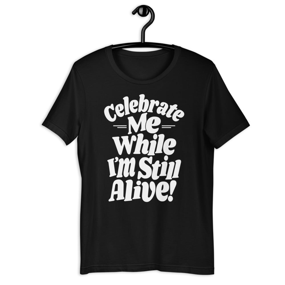 Celebrate Me While I'm Still Alive Women's T-shirt - Retro Black